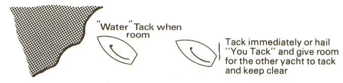Room to tack A yacht to leeward or ahead of two close-hauled yachts on the same tack approaching an obstruction, which cannot tack without colliding, may hail for room to tack, and shall then tack