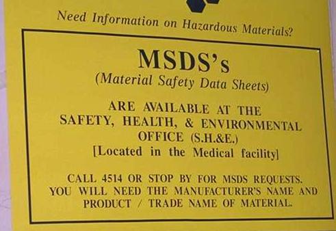 Material Safety Data Sheets MSDSs include: General information Hazardous ingredients Fire and explosion data Physical