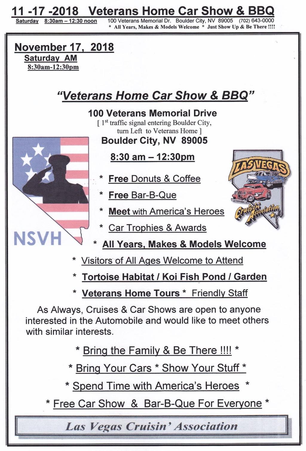 17 Veterans Home Car Show & Car Show 100 Veterans Memorial Drive, Boulder City, NV 89005 16 th 18 th GoodGuys 21 st Southwest Nationals WestWorld of Scottsdale, Scottsdale, AZ.
