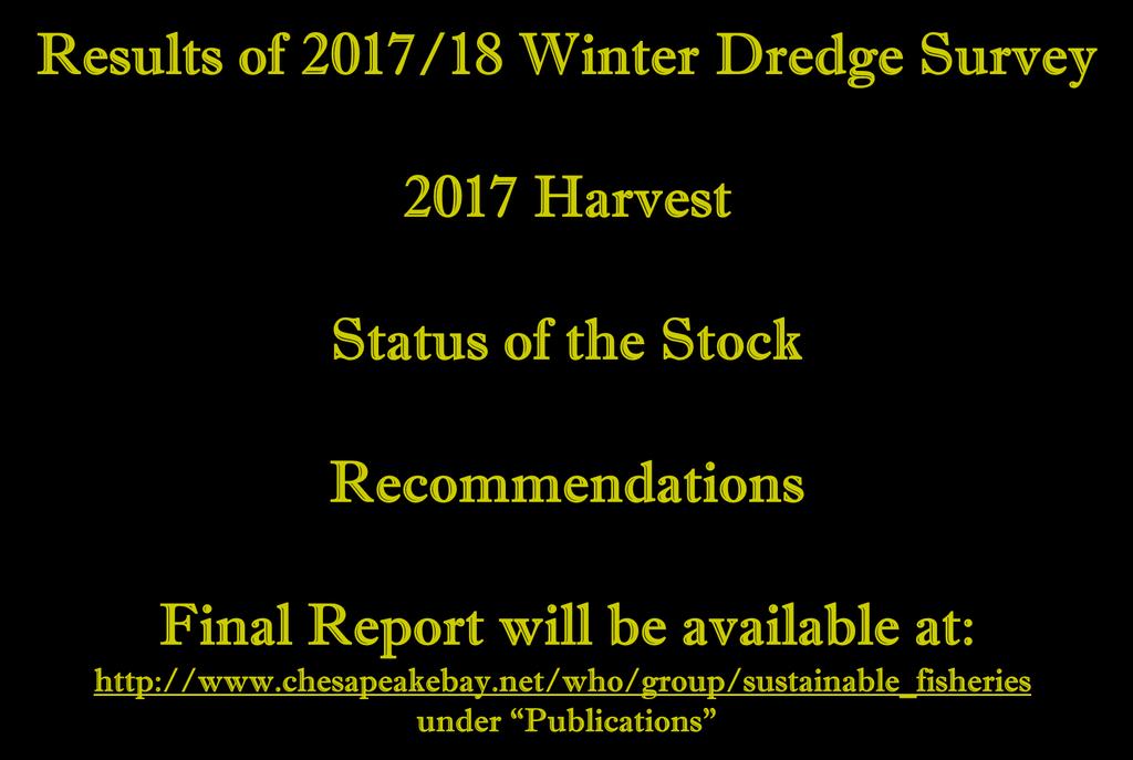 Results of 2017/18 Winter Dredge Survey 2017 Harvest Status of the Stock Recommendations Final Report