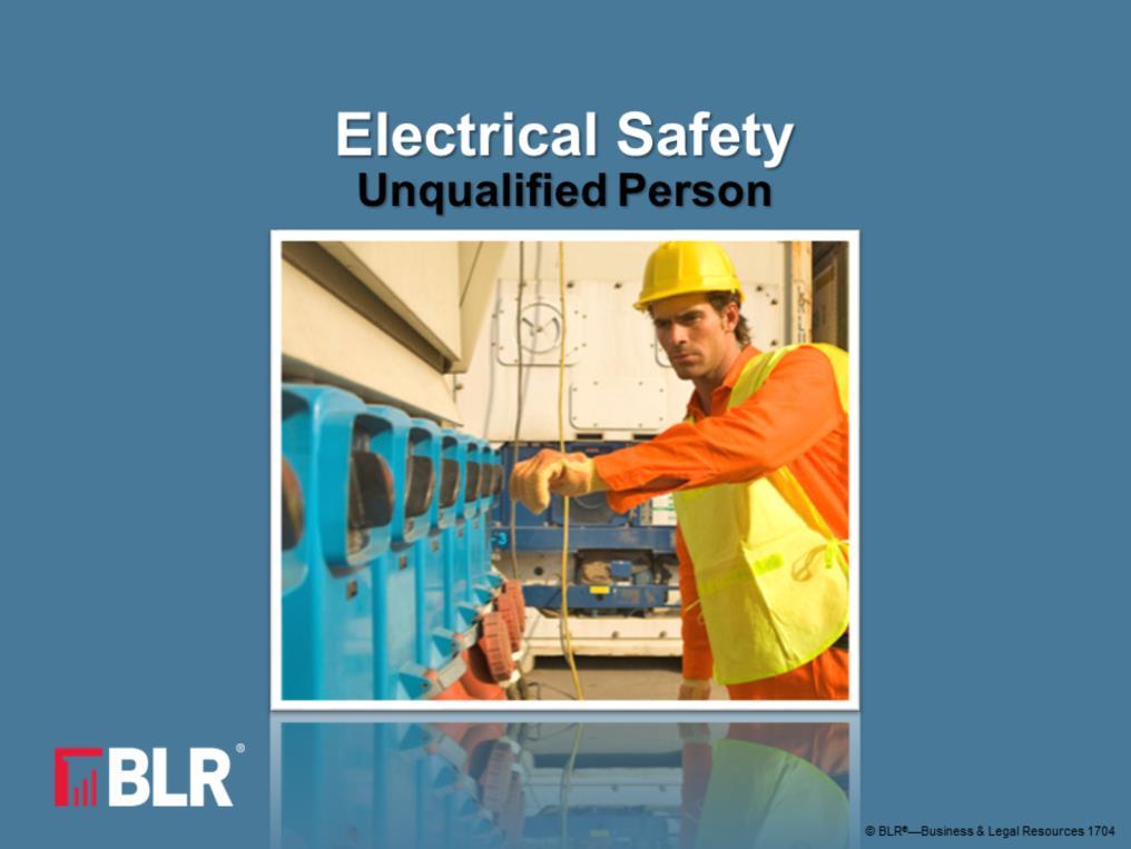 This training session covers electrical safety for unqualified persons.