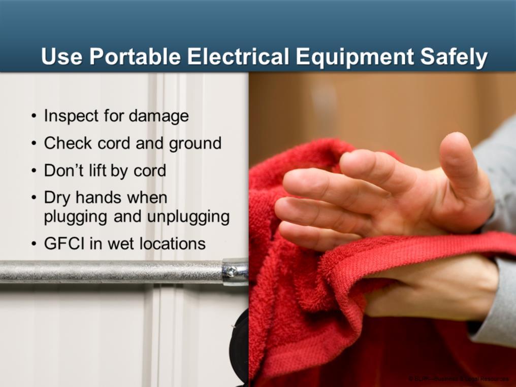 Make sure you know how to use portable electrical equipment, such as power tools, safely. Before you use such equipment: Inspect it for damage. Never use it if it smokes or sparks.