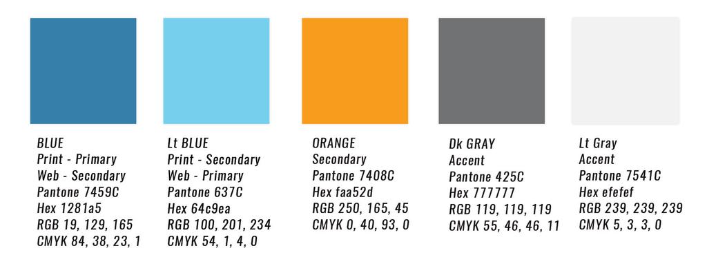 Colors Blue (dark) Primary for print, secondary for web Pantone (pms) 7459C Hexadecimal 1281A5 RGB 19 129 165 CMYK 84 38 23 1 Blue (light) - Primary for web, secondary for print Pantone (pms) 637C