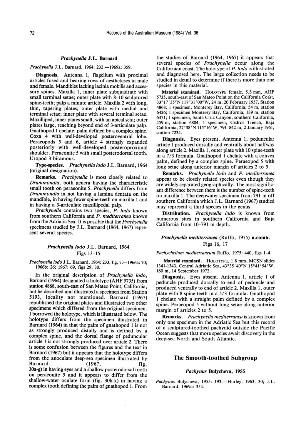 72 Records of the Australian Museum (1984) Vol. 36 Prachynella J.L. Barnard Prachynella 1.L. Barnard, 1964: 232.-1969a: 359. Diagnosis.