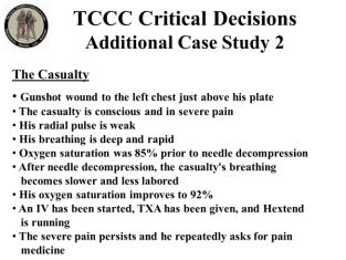 INSTRUCTOR GUIDE FOR TCCC CRITICAL DECISION CASE STUDIES IN TCCC-MP 180801 24 Additional Case Study 2 111. 112. 113. 114. 115.
