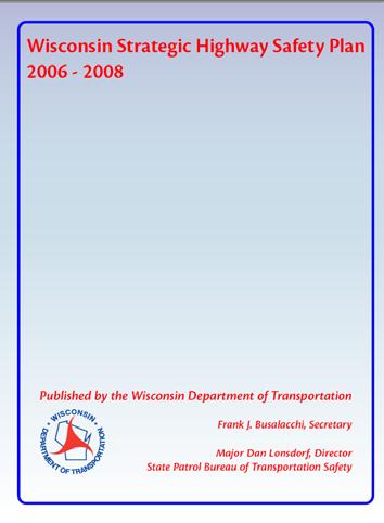 SHSP is a living document 4 Editions 2001-2003 2006-2008 2011-2013 2014-2016 (current) Sponsorship of WisDOT s Traffic Safety