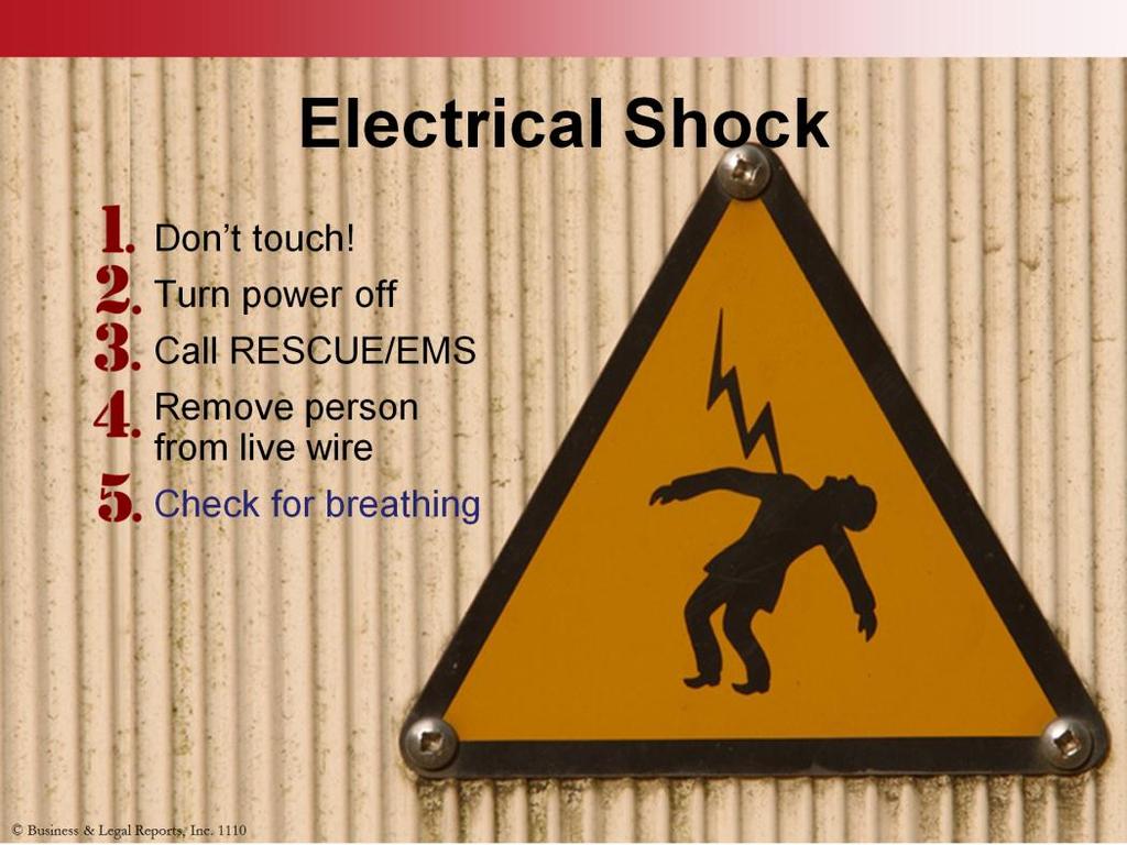 The first rule of dealing with electrical shock is not to touch a person who is in contact with a live electrical current.