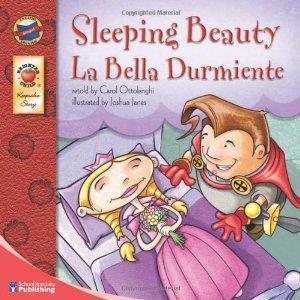 Bilingual Classroom Book: Sleeping Beauty/La Bella Durmiente Retold by: Carol Ottolenghi