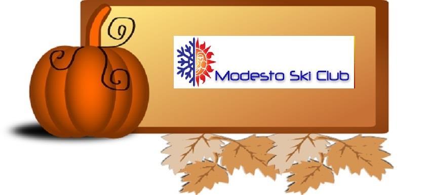 MODESTO SKI CLUB FALL/WINTER MEETINGS FOR 2014 Fall is in the air The leaves are starting to change, the temperatures are starting to drop, and that means only one thing ski season is right around
