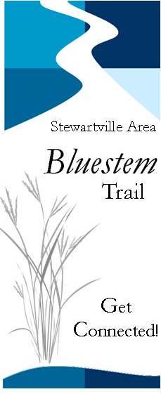 Bluestem Trail Stewartville has initiated efforts to develop a trail to be known as the Bluestem Trail connecting Stewartville s trail network with the Rochester trail network, with a longer term
