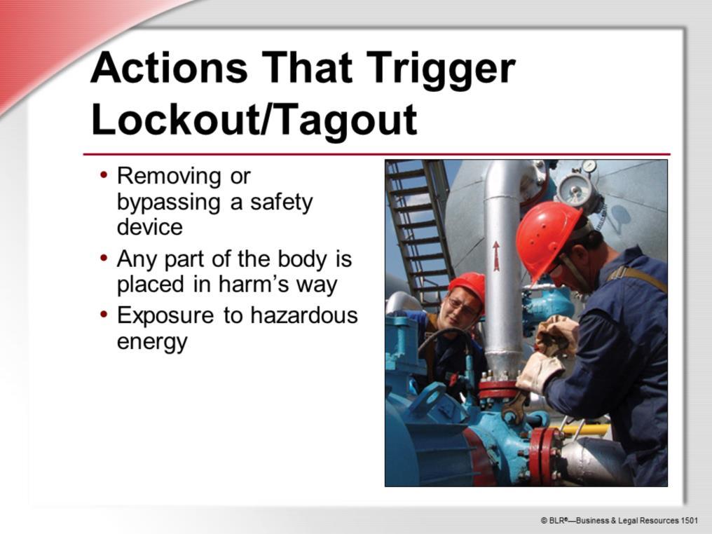 Even if you don t perform service and repairs on machinery and equipment, you should be aware of the actions and circumstances that trigger lockout/tagout procedures.