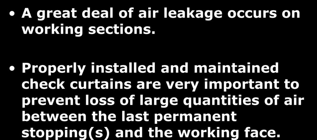 Check Curtains A great deal of air leakage occurs on working sections.