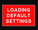 default settings. The following screen will be displayed: Factory default settings can also be loaded in the Miscellaneous setup menu.