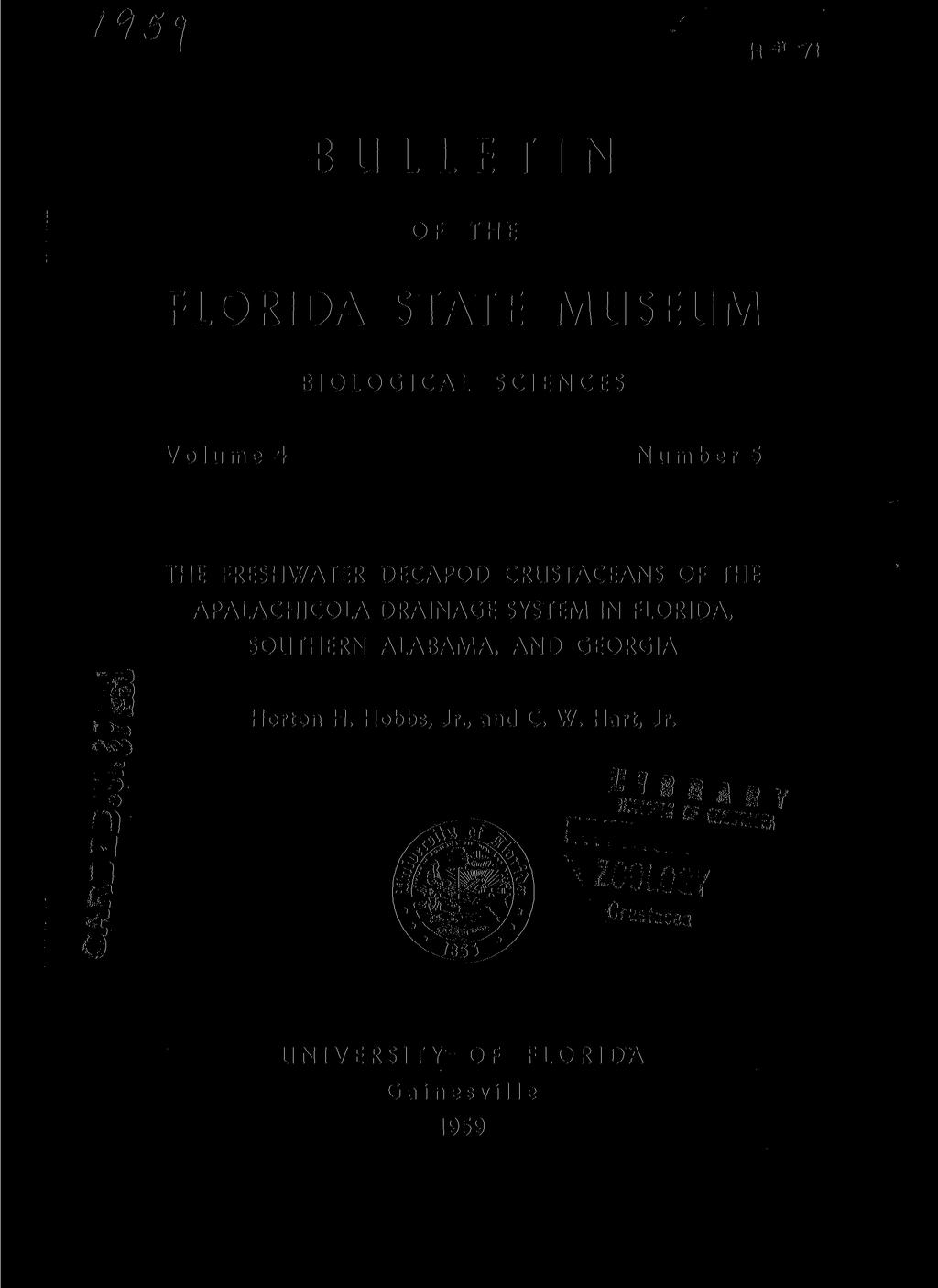 i c 15<\ H * 71 BULLETIN OF THE FLORIDA STATE MUSEUM BIOLOGICAL SCIENCES Volume 4 Number 5 THE FRESHWATER DECAPOD CRUSTACEANS OF THE APALACHICOLA DRAINAGE SYSTEM