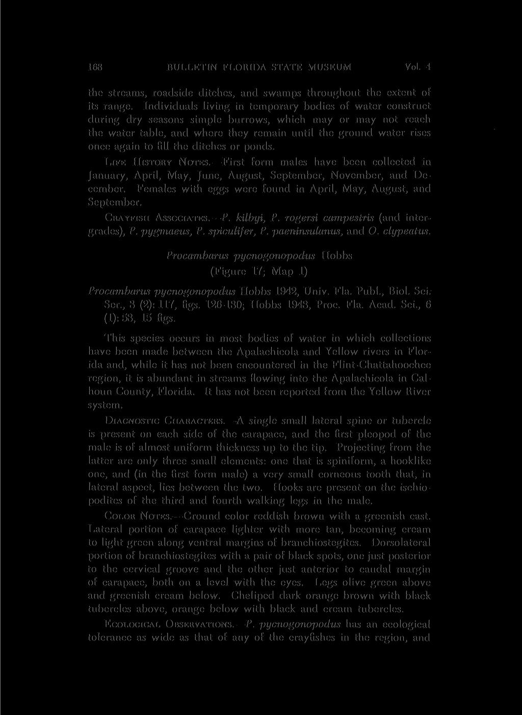 168 BULLETIN FLORIDA STATE MUSEUM Vol. 4 the streams, roadside ditches, and swamps throughout the extent of its range.