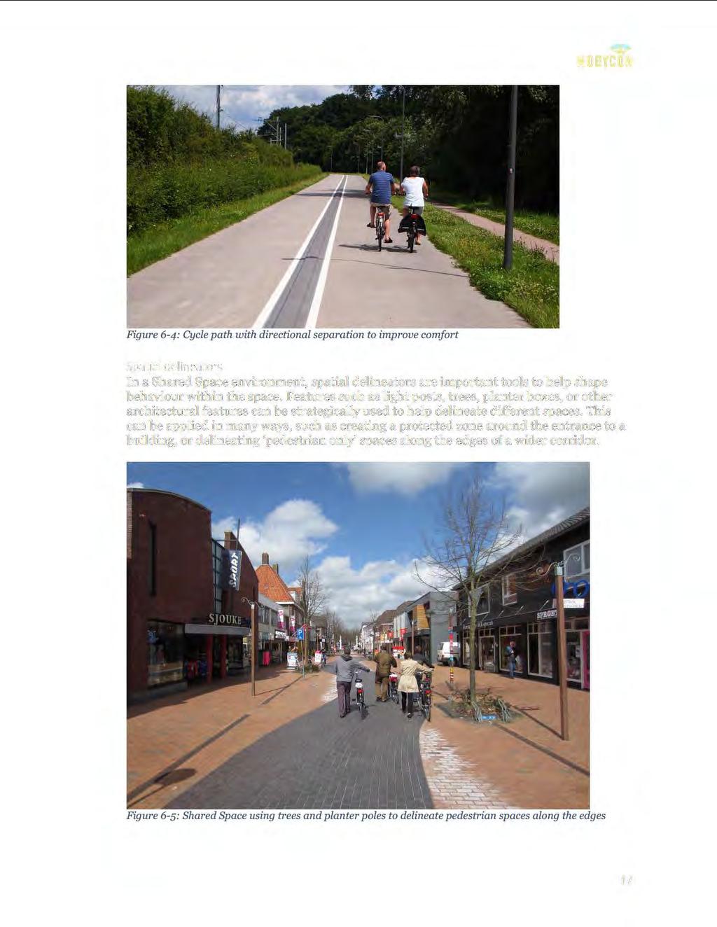 Figure 6-4: Cycle path with directional separation to improve comfort Spat ial delineators In a Shared