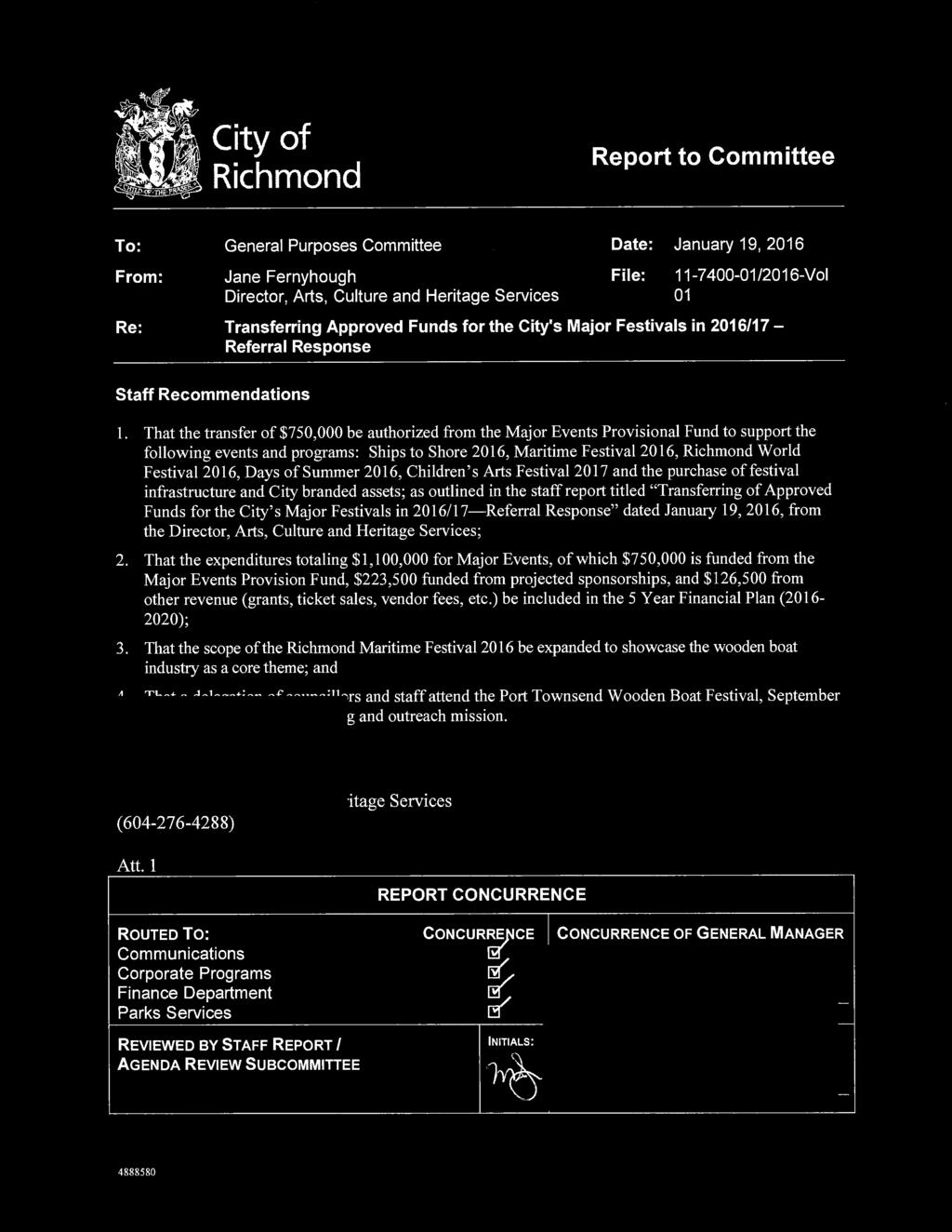 City of, Richmond Report to Committee To: From: General Purposes Committee Jane Fernyhough Director, Arts, Culture and Heritage Services Date: January 19, 2016 File: 11-7400-01/2016-Vol 01 Re: