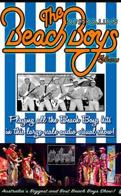 18 FEB THE AUSTRALIAN BEACH BOYS SHOW Often referred to as America s first Rock Band The Beach Boys have gone down in history as one of the greatest bands of all times.