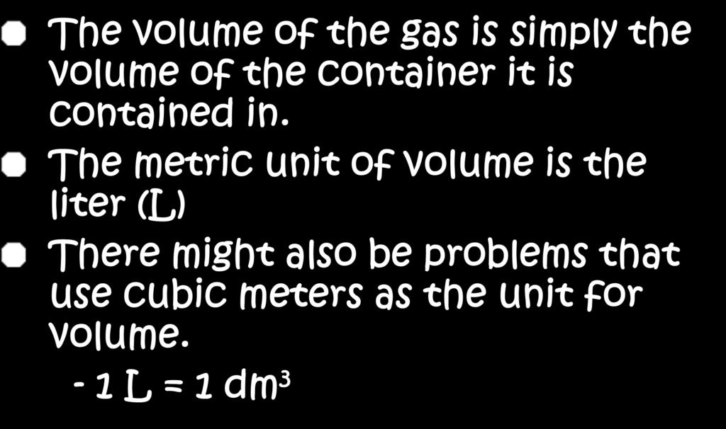 The metric unit of volume is the liter (L) There might