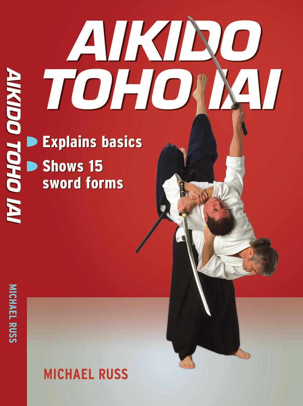 THE BOOK O Sensei Morihei Ueshiba, the founder of Aikido, often said to his students that training for Aikido without using the sword is not enough.