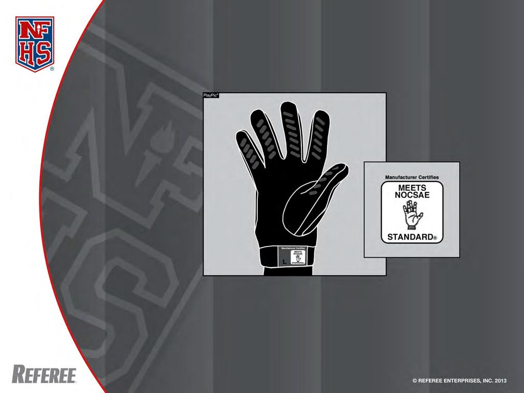 Gloves Rule 1-5-2b RULE CHANGE Gloves must meet the NOCSAE test standard at the