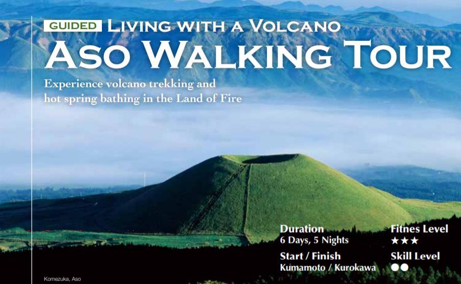Aso Walking Tour 5 Nights 6 Days Highlights - See the heartland of Japan in the ancient landscape of Kumamoto, known as the land of fire.
