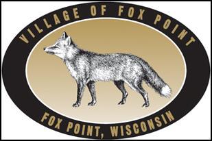 VILLAGE OF FOX POINT MILWAUKEE COUNTY WISCONSIN VILLAGE HALL 7200 N. SANTA MONICA BLVD.