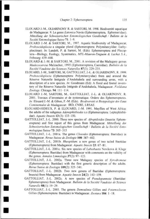 Chapter 2: Ephemeroptera 135 ELOUARD J.-M., OLIARINONY R. & SARTORI. M. 1998. Biodiversite aquatique de Madagascar. 9. Le genre Eatonica Navas (Ephermeroptera, Ephemeridae).