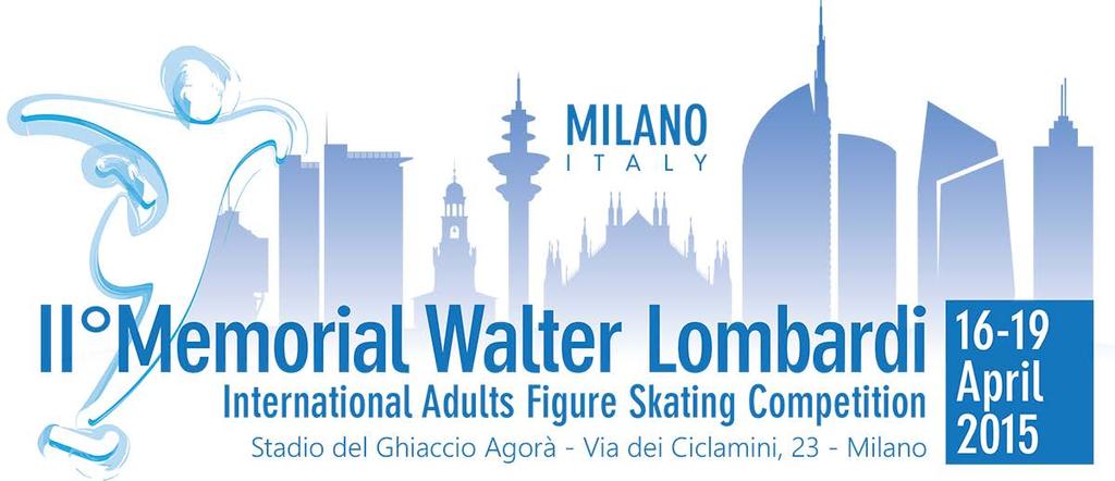 II Memorial Walter Lombardi International Adults Figure Skating Competition Milano - Agorà stadio del Ghiaccio APRIL 16th 19th 2015
