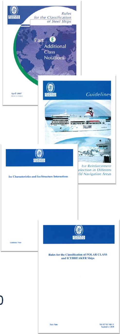 Bureau Veritas Regulations Refinement of requirements in accordance with prevailing ice and weather conditions and requirements of flag states and authorities ICE CLASS (first year ice) POLAR CLASS