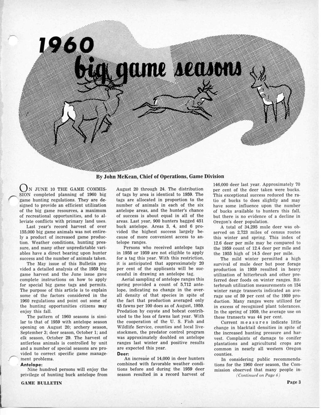 O N JUNE 10 THE GAME COMMIS- SION completed planning of 1960 big game hunting regulations.
