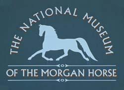 June 2009 Newsletter Notes from the Museum This is an exciting time of change for The National Museum of the Morgan Horse.