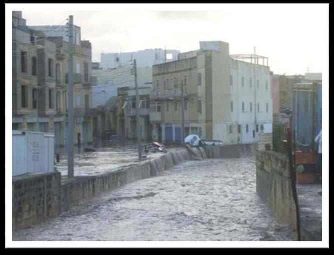 Highest Maltese storms intensity, 226mm Sept 2003, flow velocity 9km/hr (5km/hr person swept away) Tsunamis, although with rarely breaking waves, are