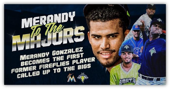 FORT COLUMBIA WAYNE FIREFLIES TINCAPS 2018 2014 GAME NOTES MERANDY TO THE MAJORS Merandy Gonzalez Becomes First Former Firefly to Reach the Major Leagues COLUMBIA, S.C. Right-handed pitcher Merandy Gonzalez, a 2017 South Atlantic League All-Star, became the first former Firefly to appear in a Major League Baseball game.