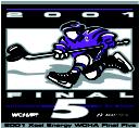 2001 XCEL ENERGY WCHA FINAL FIVE TIX ON SALE Tickets are on sale for the next edition of college hockey s premier conference championship the 2001 Xcel Energy WCHA Final Five.