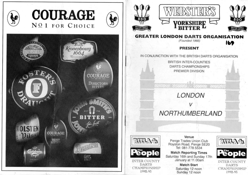 COURAGE No i FOR CHOICE Y ORKSHIRE BITTER " GREATER LONDON DARTS ORGANISATION (Founded 966) PRESENT IN CONJUNCTION WITH THE BRITISH DARTS ORGANISATION BRITISH INTER-COUNTIES DARTS CHAMPIONSHIPS