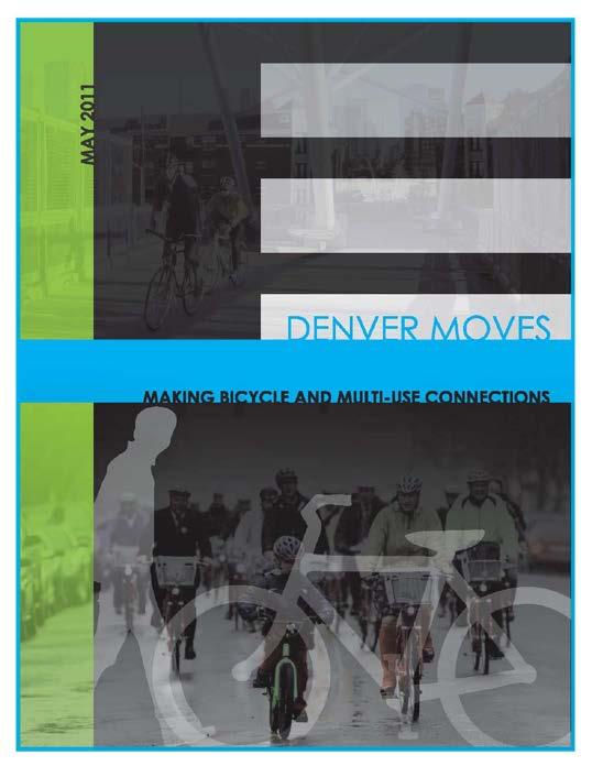 Denver Moves: Bicycles Citywide Bikeway Master Plan: 2011 2015 State of the practice Enhanced Bikeways (2015) Identified major issues, opportunities and constraints Developed a conceptual network of