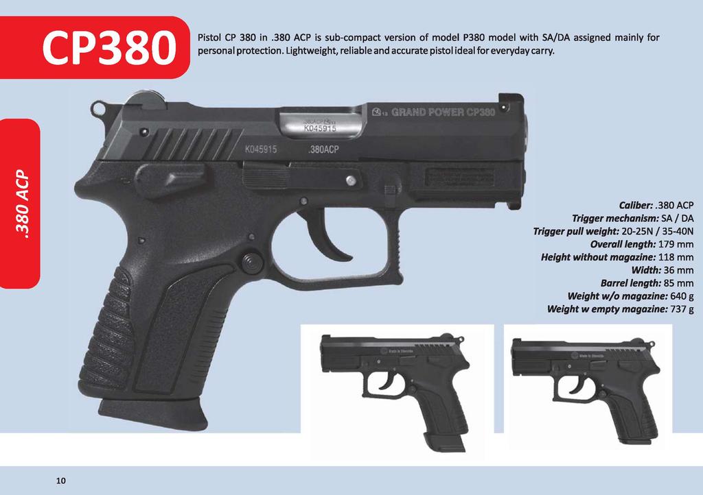 CP380 Pistol CP 380 in.380 ACP is sub-compact version of model P380 model with SA/DA assigned mainly for personal protection. Lightweight, reliable and accurate pistol ideal for everyday carry.