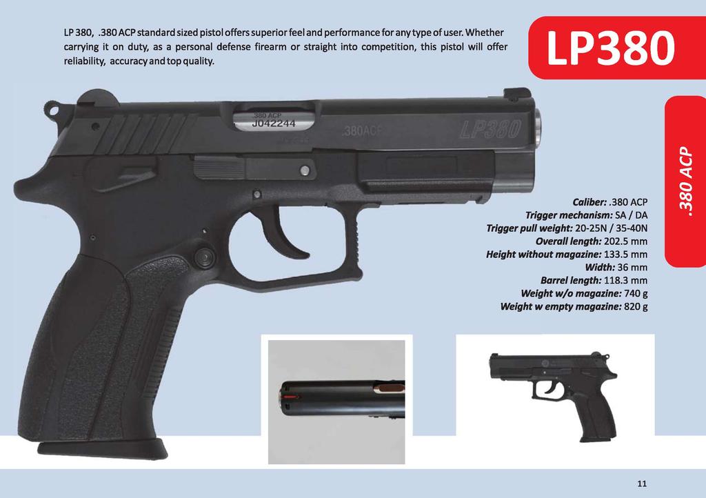 LP 380,.380 ACP standard sized pistol offers superiorfeel and performance foranytype of user.