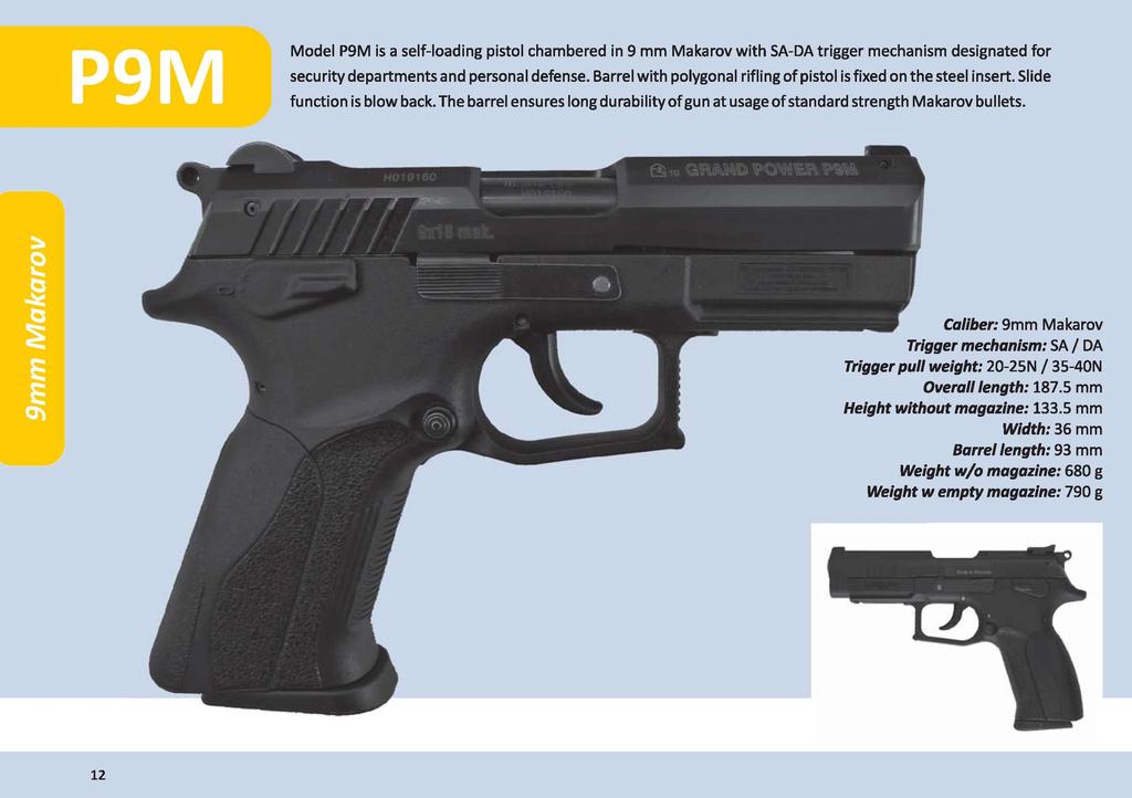 Model P9M is a self-loading pistol chambered in 9 mm Makarov with SA-DA trigger mechanism designated for security departments and personal defense.
