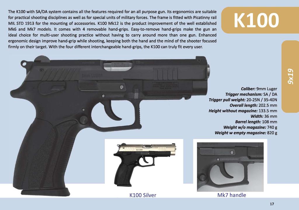 The K100 with SA/DA system contains all the features required for an all purpose gun. Its ergonomics are suitable for practical shooting disciplines as well as for special units of military forces.