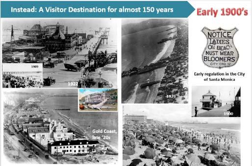 Santa Monica beaches back then were not as wide as they are today, mostly due to breakwater creation and relocation of