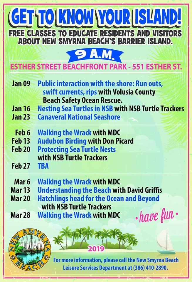 Get to Know Your Island! Esther Street Beachfront Park No class this week! See you on Feb 6! Free classes to educate residents and visitors about New Smyrna Beach s barrier island.
