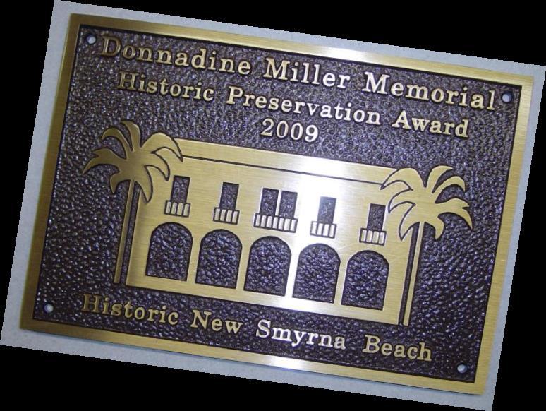 Donnadine Miller Memorial Historic Preservation Award Due by Thursday, Jan 31 at 5:00 PM This annual award promotes the awareness and appreciation of buildings and sites in New Smyrna Beach that