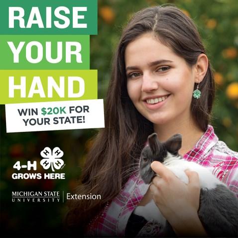 STATEWIDE NEWS AREA Raise your hand for Michigan 4-H!