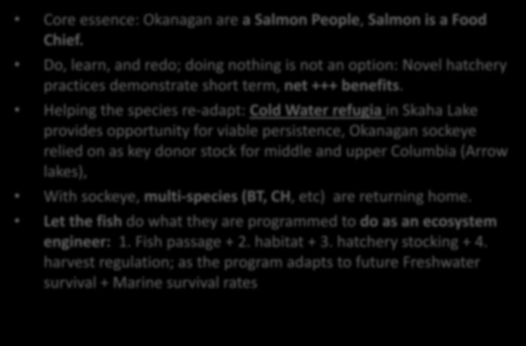 Take Home Message Core essence: Okanagan are a Salmon People, Salmon is a Food Chief.