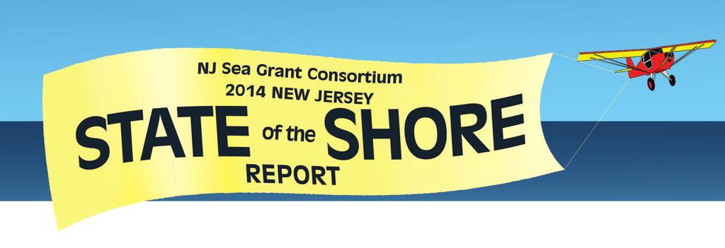 Welcome to the 12 th Annual State of the Shore Media Event Claire antonucci Executive Director and Director of Education New Jersey Sea Grant Consortium CLAIRE ANTONUCCI Characterized by endless