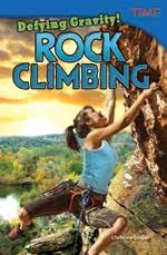 Defying Gravity! Rock Climbing Activities Read It D Read Defying Gravity! Rock Climbing. You can read alone or with a friend. You can also listen to the audio recording as you read.