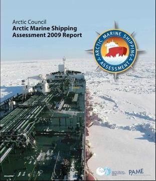 Arctic Council 2009 Arctic Marine Shipping Assessment - comprehensive assessment of current and future volumes of all types of shipping activities - focus on marine safety and marine