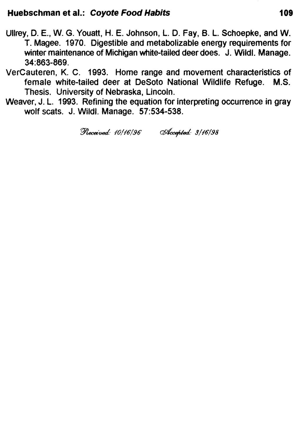 Huebschman et al.: Coyote Food Habits 109 Ullrey, D. E., W. G. Youatt, H. E. Johnson, L. D. Fay, 8. L. Schoepke, and W. T. Magee. 1970.